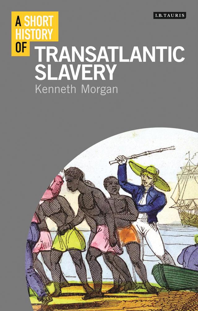 A Short History of Transatlantic Slavery by Kenneth Morgan