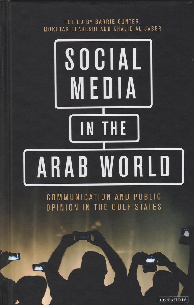Social Media in the Arab World by Barrie Gunter, Khalid Al-Jaber, Mokhtar Elareshi