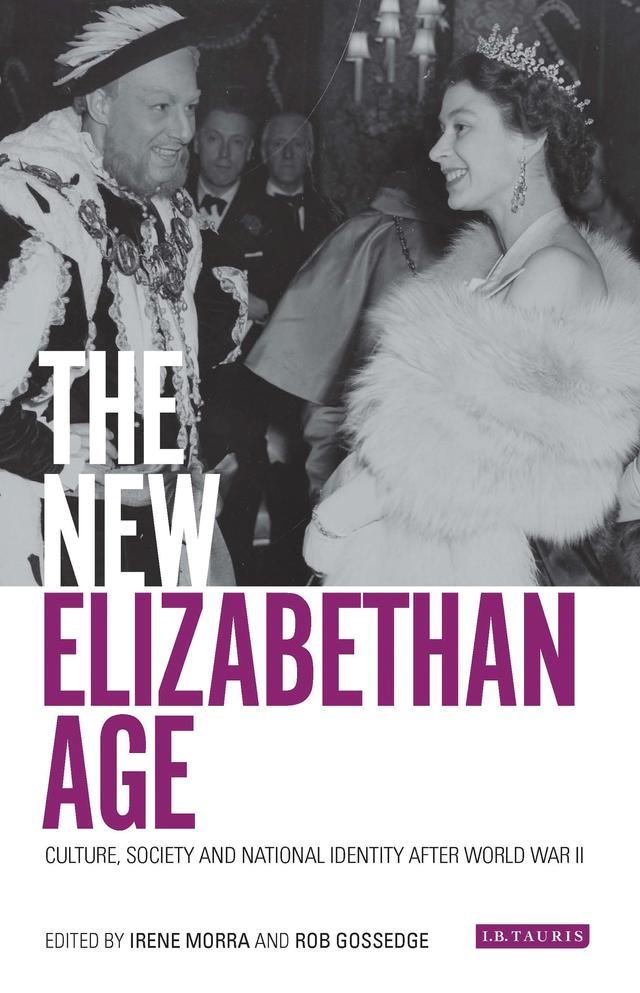 The New Elizabethan Age by Irene Morra, Rob Gossedge