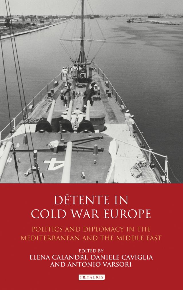 Détente in Cold War Europe by Antonio Varsori, Daniele Caviglia, Elena Calandri