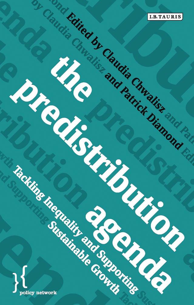 The Predistribution Agenda by Claudia Chwalisz, Patrick Diamond
