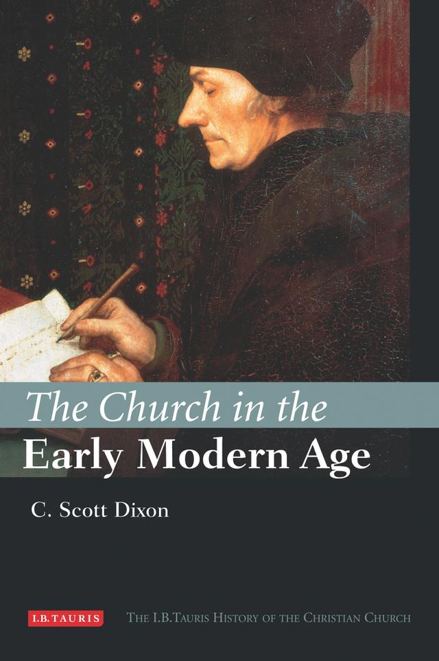 The Church in the Early Modern Age by C. Scott Dixon