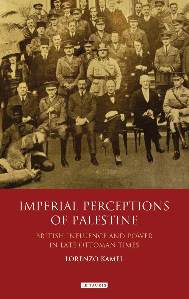 Imperial Perceptions of Palestine by Lorenzo Kamel