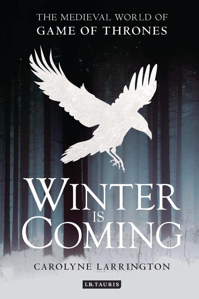 Winter is Coming by Carolyne Larrington