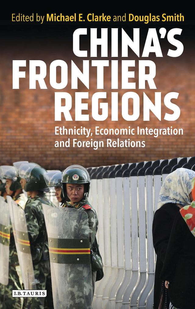 China’s Frontier Regions by Doug Smith, Michael E. Clarke