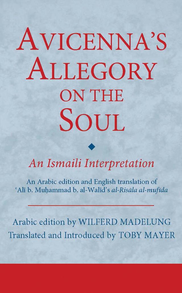 Avicenna's Allegory on the Soul by Toby Mayer, Wilferd Madelung