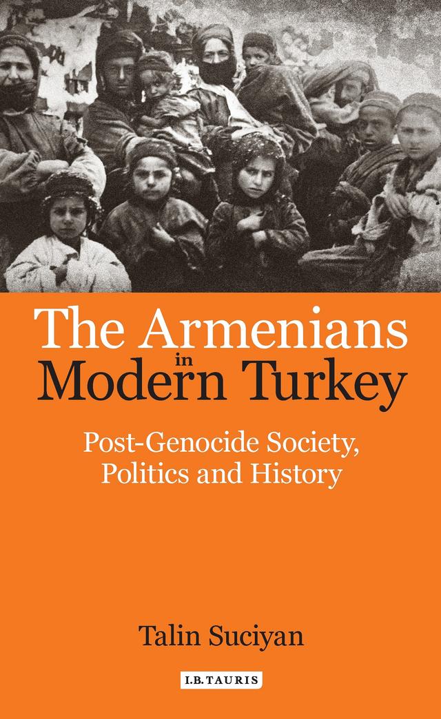 The Armenians in Modern Turkey by Talin Suciyan