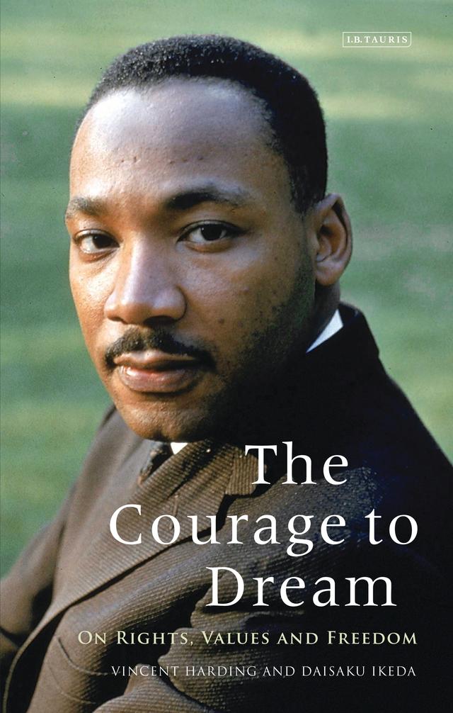 The Courage to Dream by Daisaku Ikeda, Vincent Harding