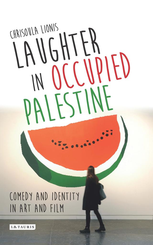 Laughter in Occupied Palestine by Chrisoula Lionis