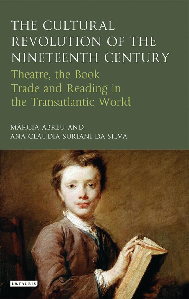 The Cultural Revolution of the Nineteenth Century by Ana Cláudia Suriani da Silva, Márcia Abreu