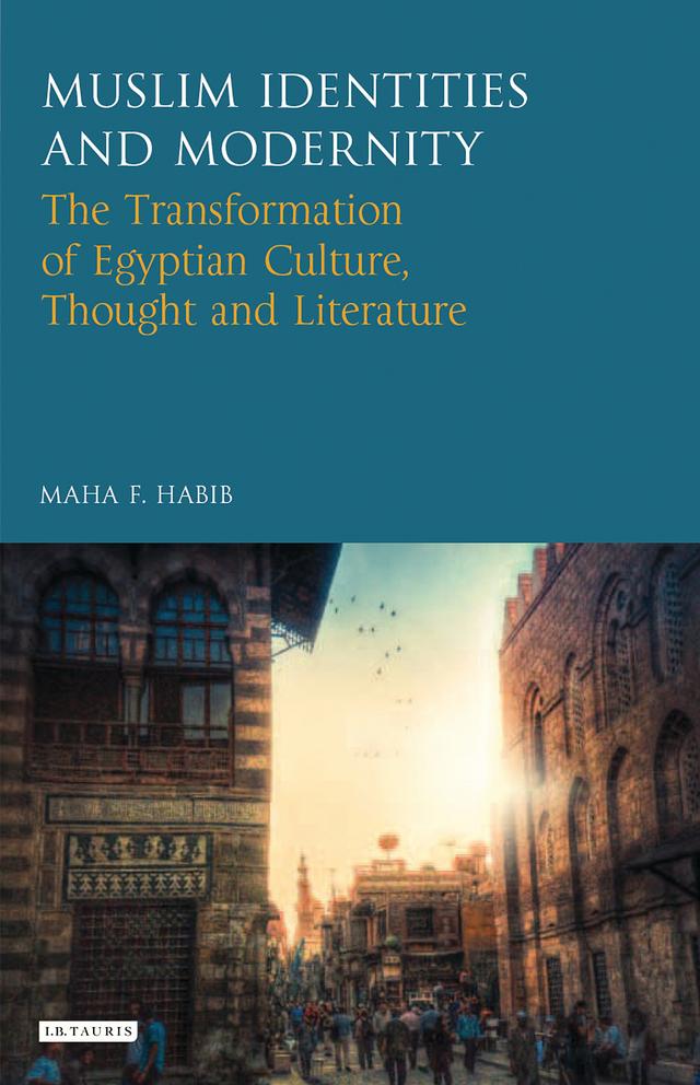 Muslim Identities and Modernity by Maha Habib