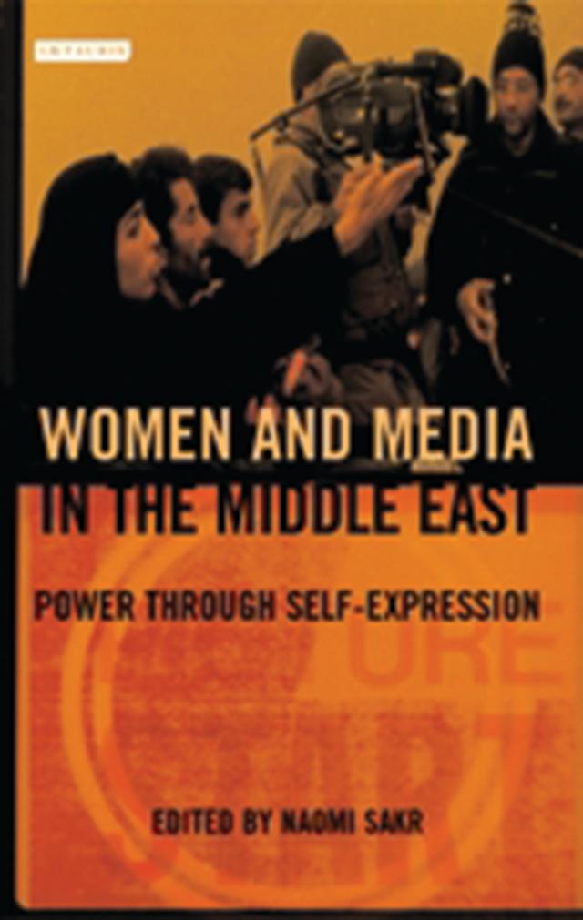 Women and Media in the Middle East by Naomi Sakr