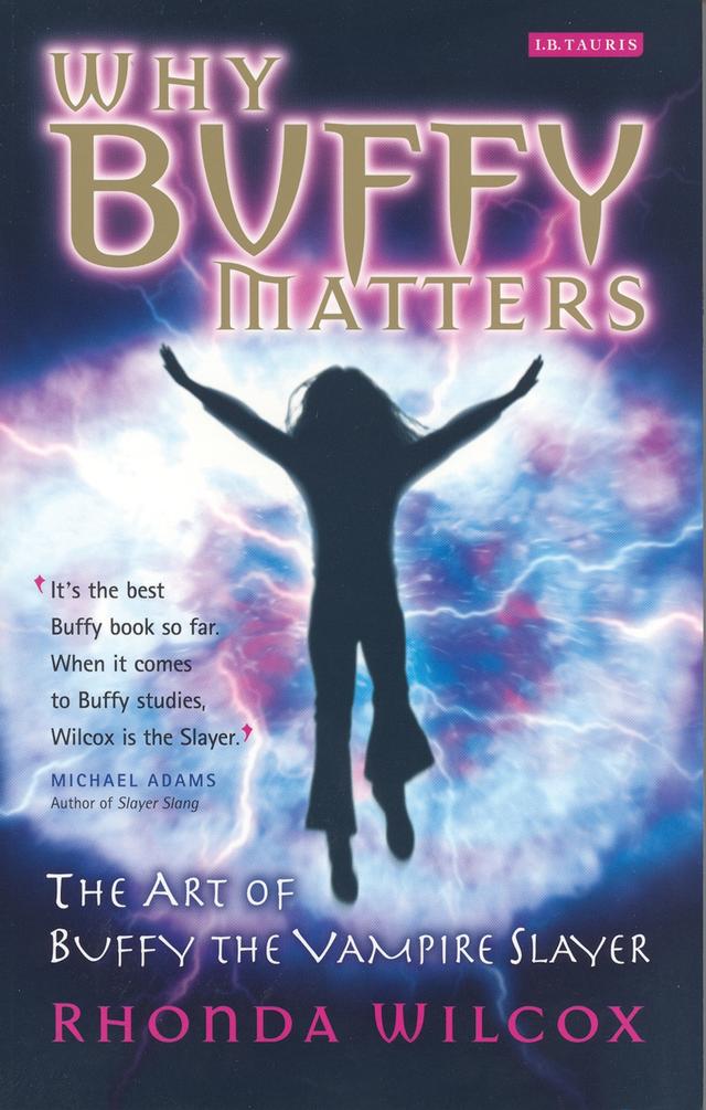 Why Buffy Matters by Rhonda Wilcox