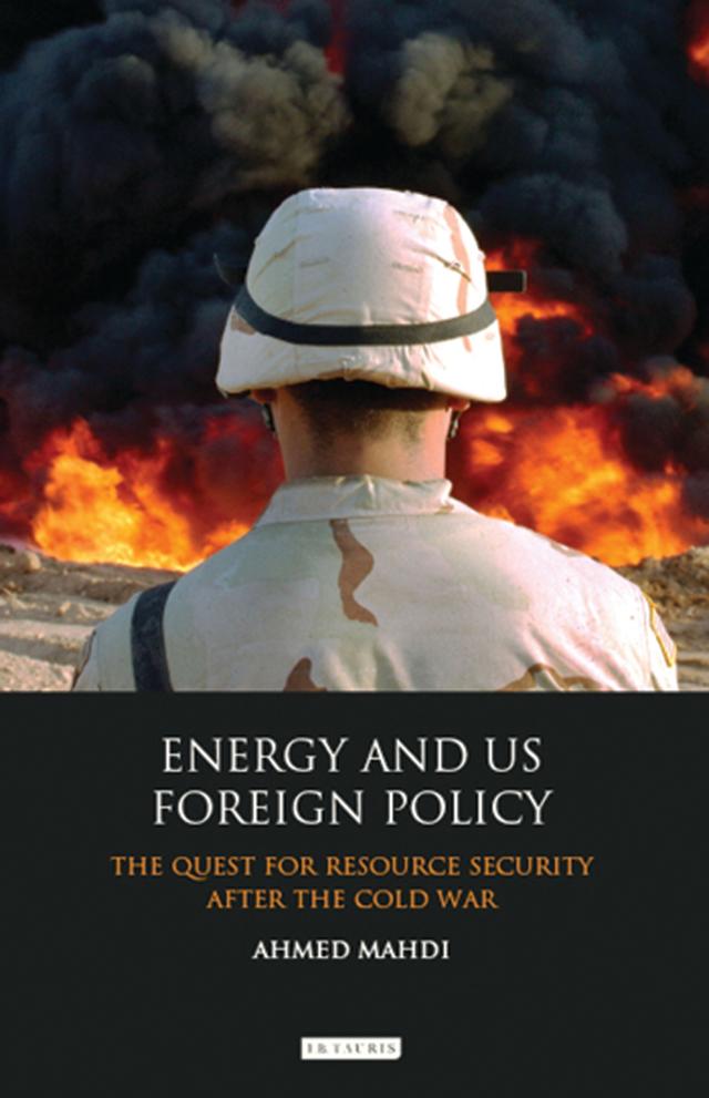 Energy and US Foreign Policy by Ahmed Mahdi