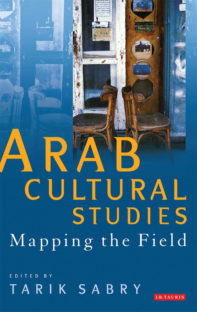 Arab Cultural Studies by Tarik Sabry