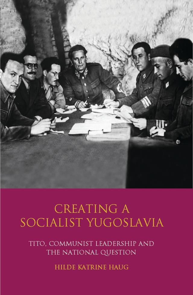 Creating a Socialist Yugoslavia by Hilde Katrine Haug