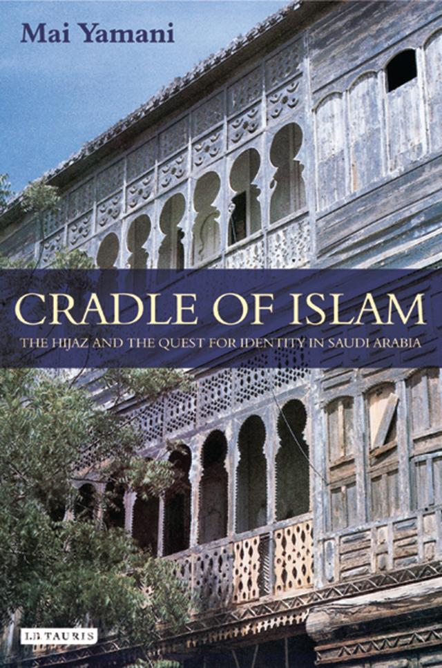 Cradle of Islam by Mai Yamani
