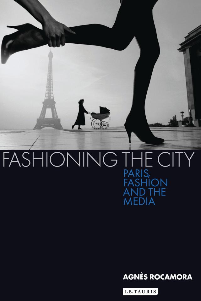 Fashioning the City by Agnès Rocamora