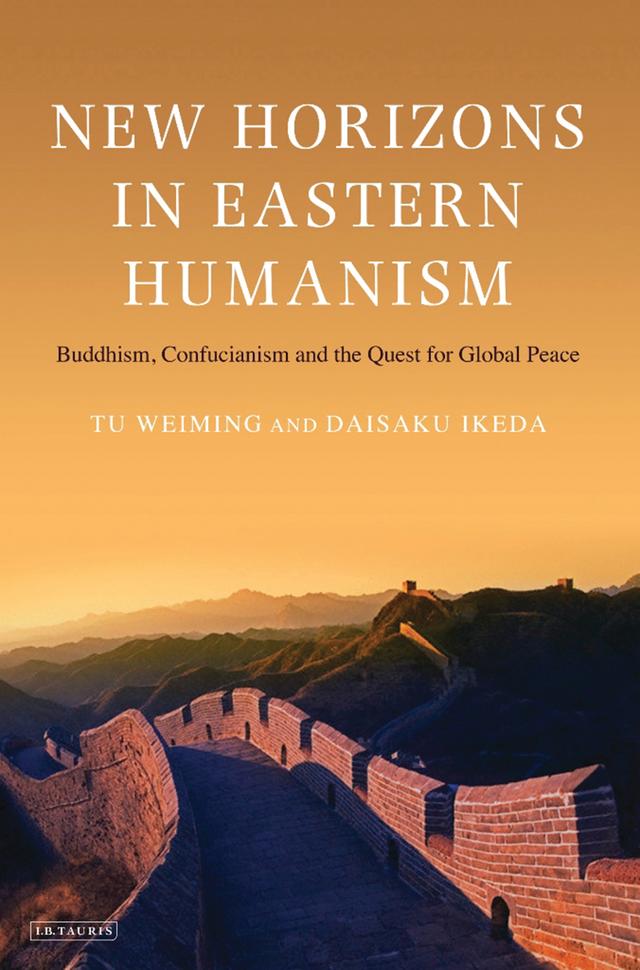 New Horizons in Eastern Humanism by Daisaku Ikeda, Tu Weiming