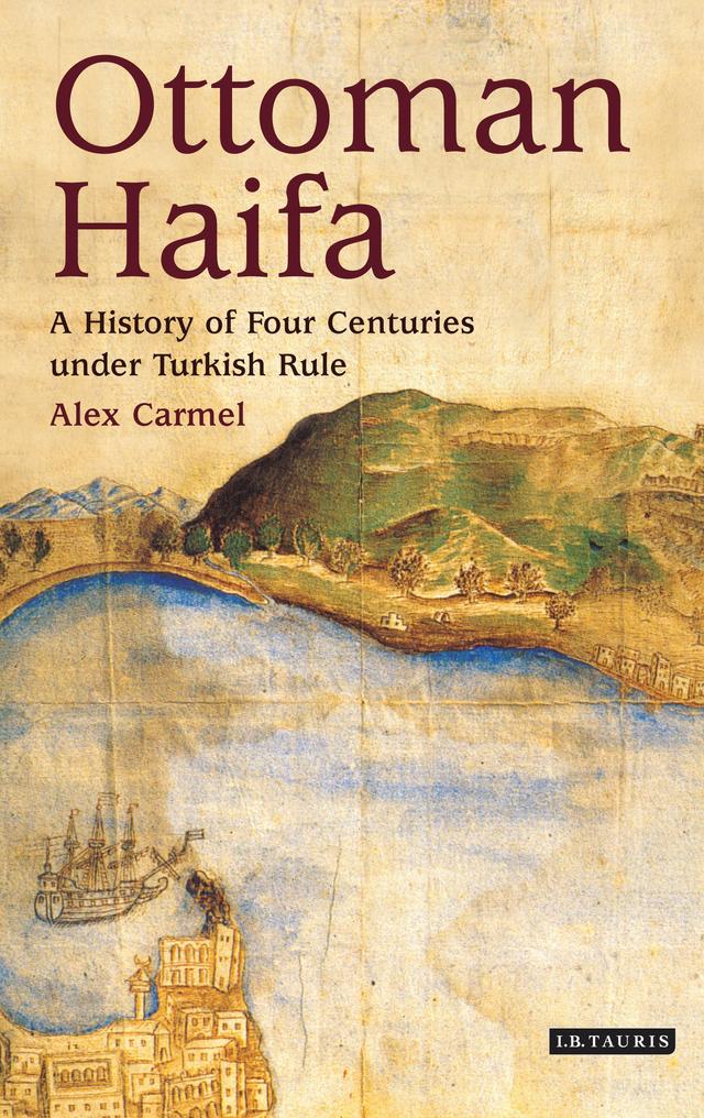 Ottoman Haifa by Alex Carmel