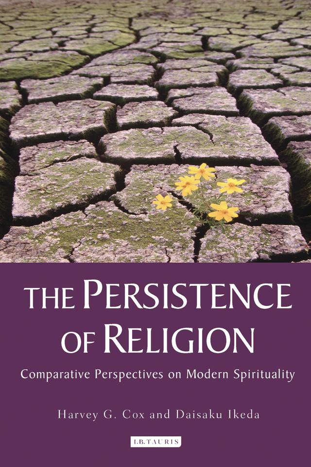 The Persistence of Religion by Daisaku Ikeda, Harvey G. Cox