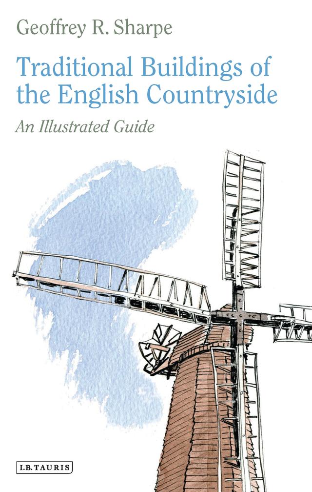 Traditional Buildings of the English Countryside by Geoffrey R. Sharpe