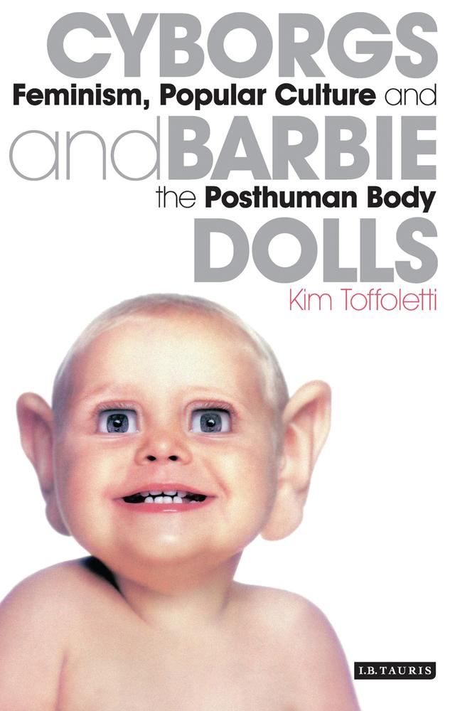Cyborgs and Barbie Dolls by Kim Toffoletti