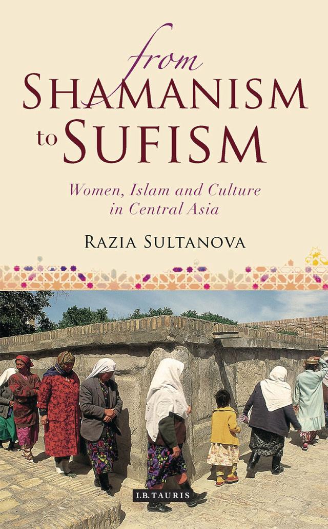 From Shamanism to Sufism by Razia Sultanova