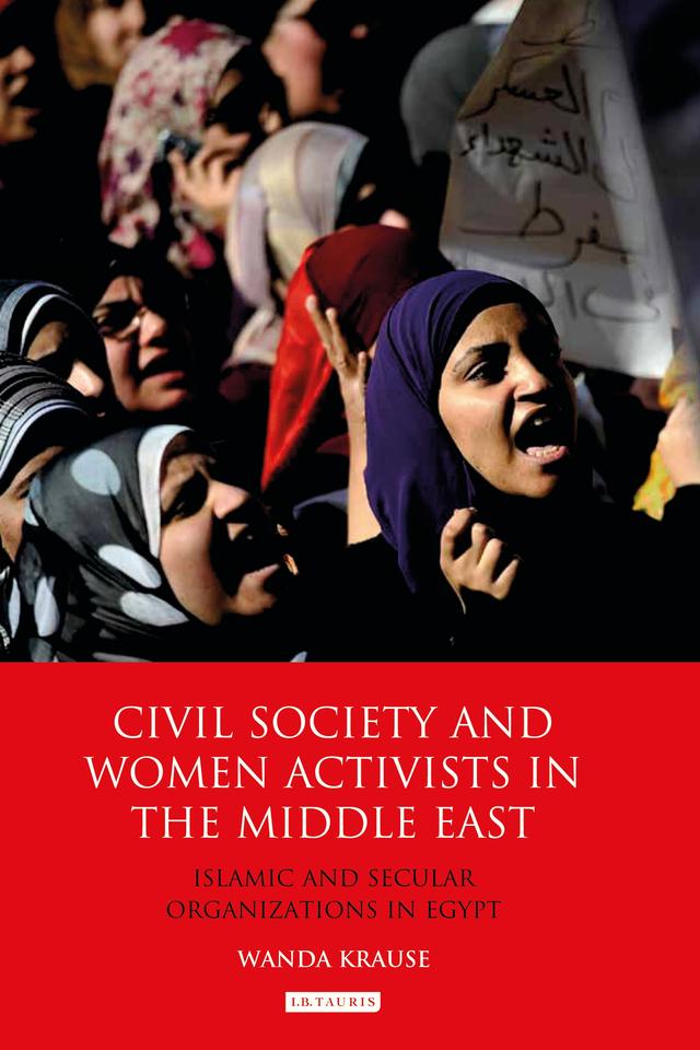 Civil Society and Women Activists in the Middle East by Wanda Krause