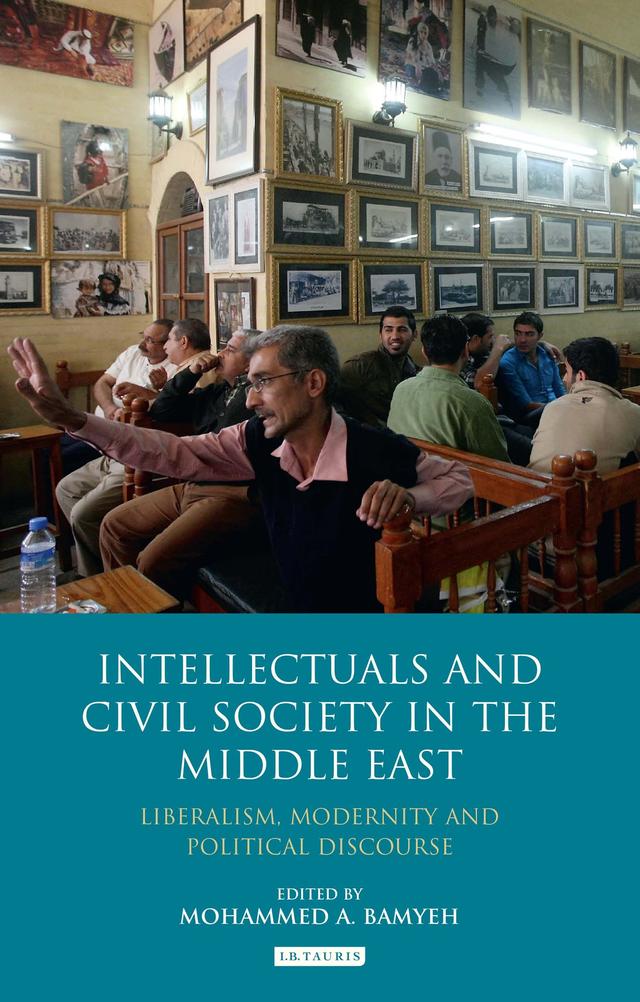 Intellectuals and Civil Society in the Middle East by Mohammed A. Bamyeh