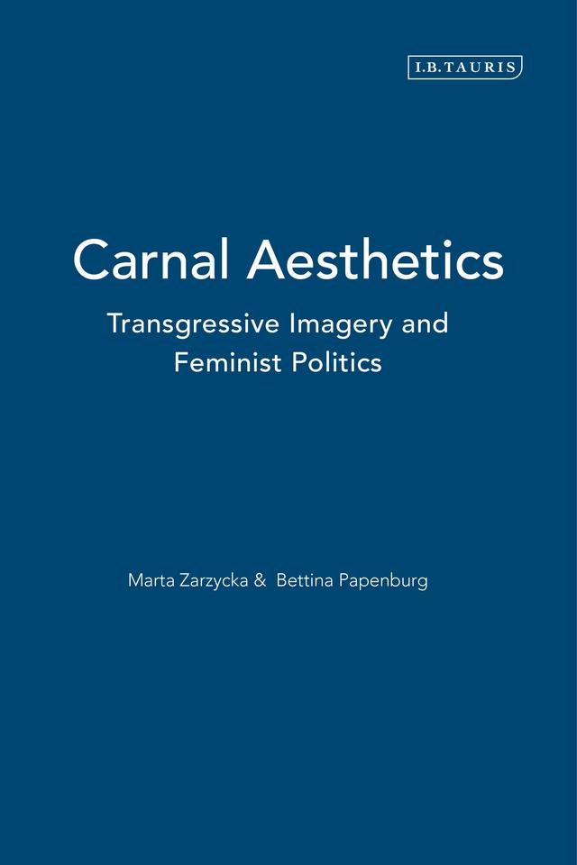 Carnal Aesthetics by Bettina Papenburg, Marta Zarzycka