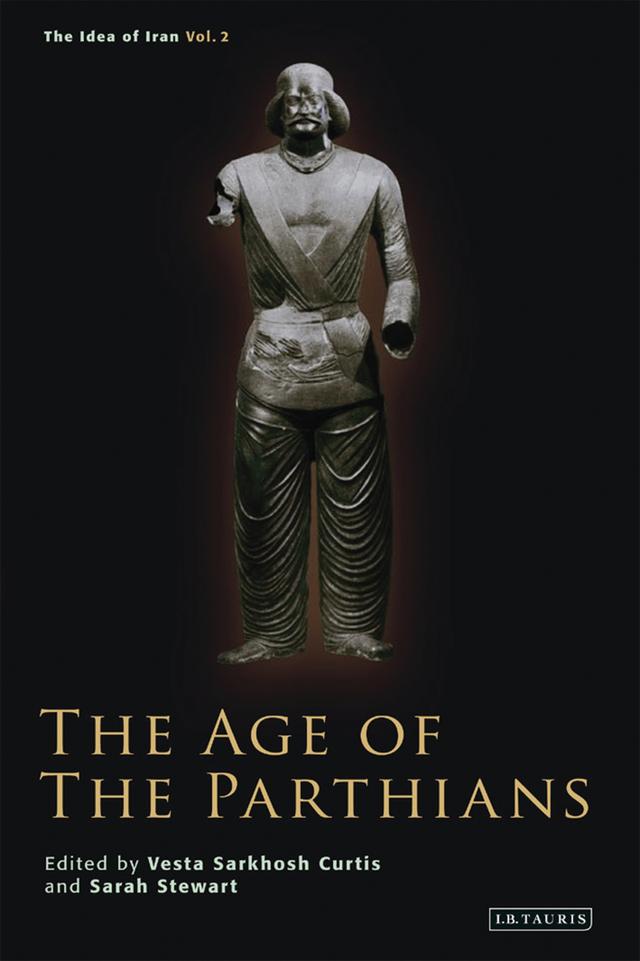 The Age of the Parthians by Sarah Stewart, Vesta Sarkhosh Curtis