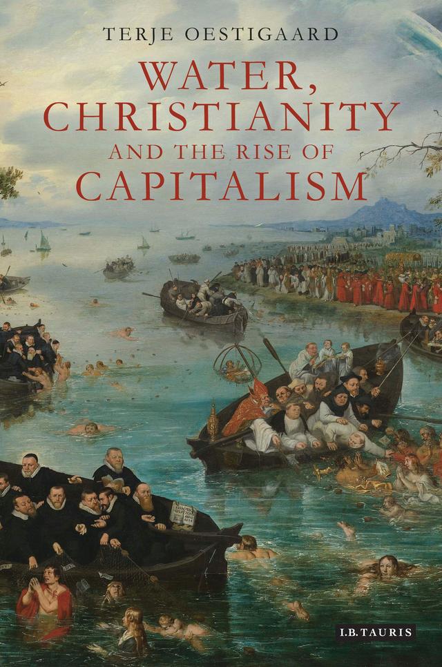 Water, Christianity and the Rise of Capitalism by Terje Oestigaard