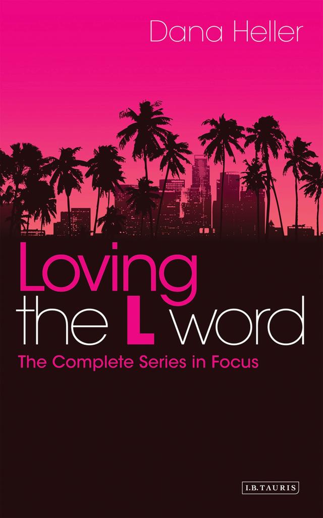 Loving The L Word by Dana Heller