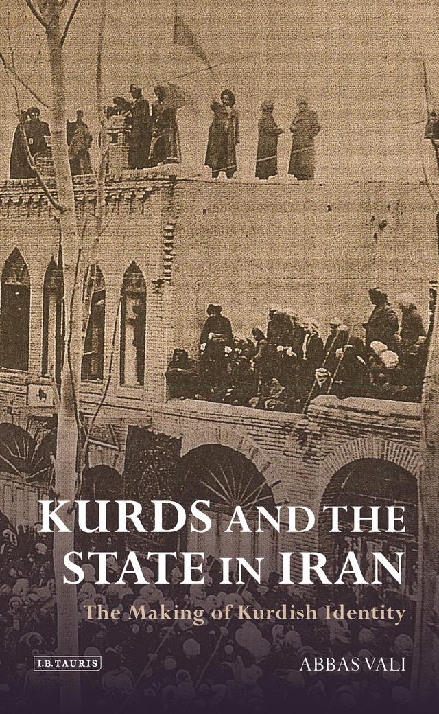 Kurds and the State in Iran by Abbas Vali