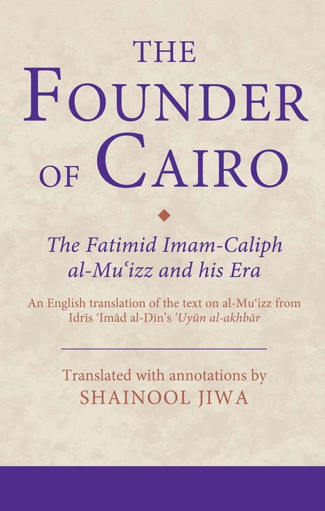The Founder of Cairo by Shainool Jiwa