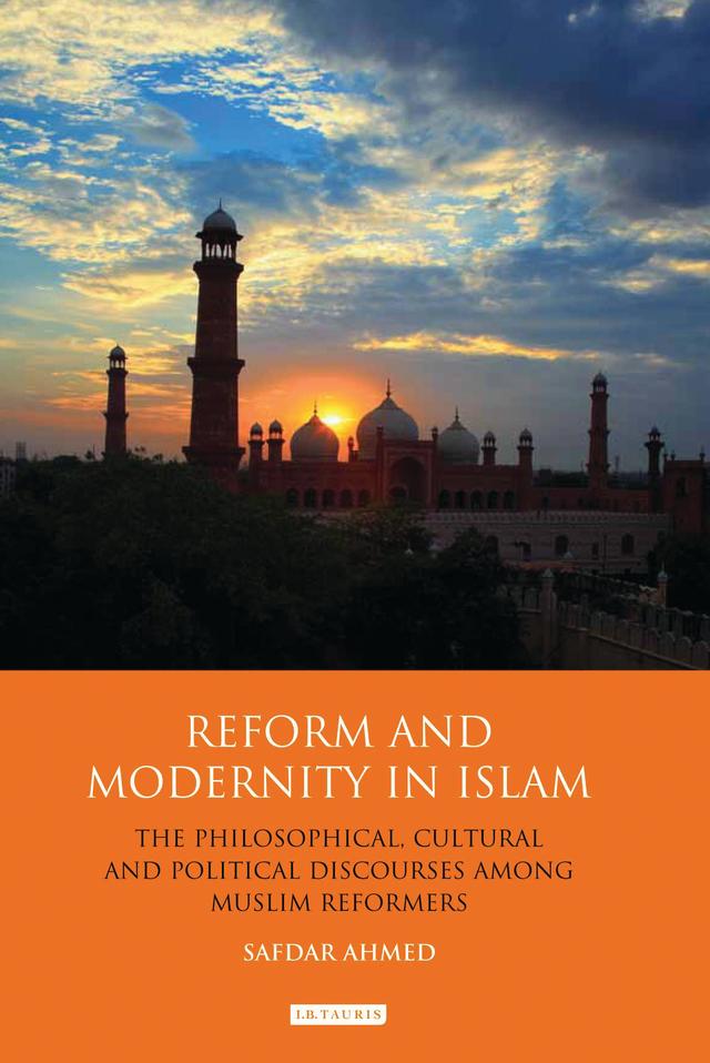 Reform and Modernity in Islam by Safdar Ahmed