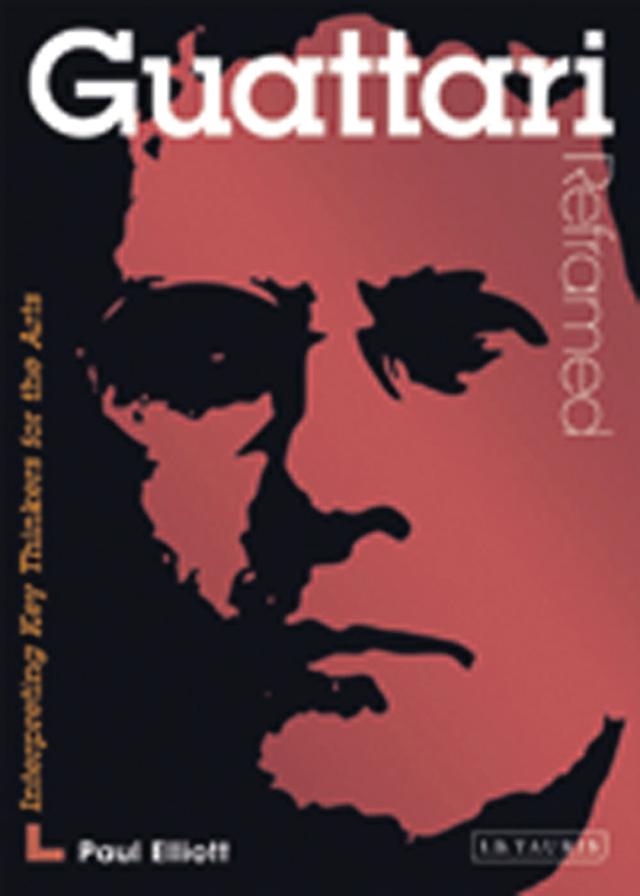 Guattari Reframed by Paul Elliott