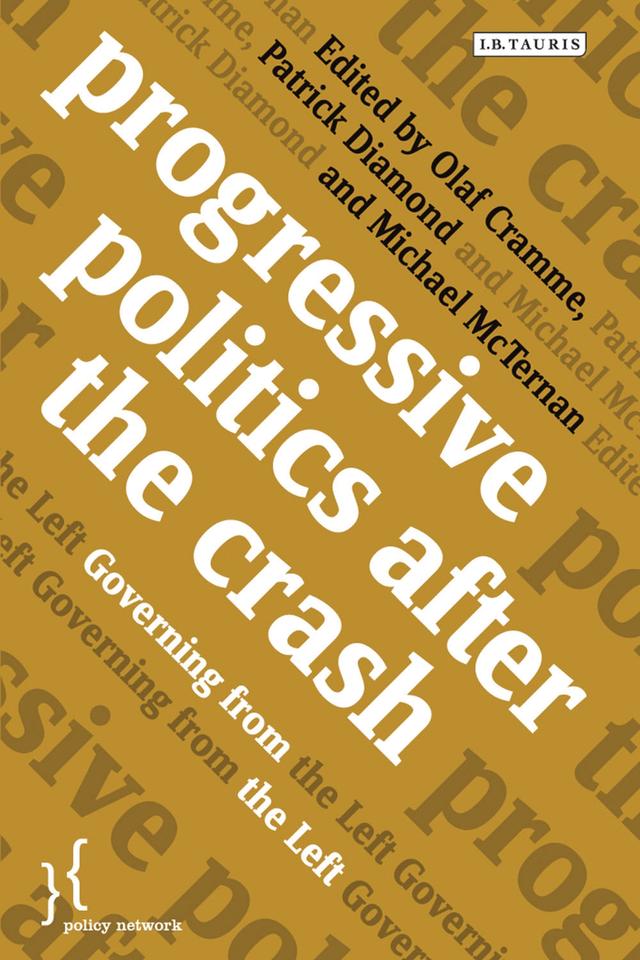 Progressive Politics after the Crash by Michael McTernan, Olaf Cramme, Patrick Diamond