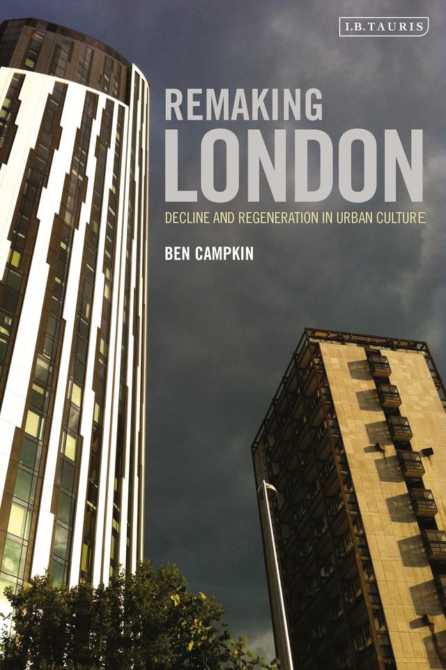 Remaking London by Ben Campkin