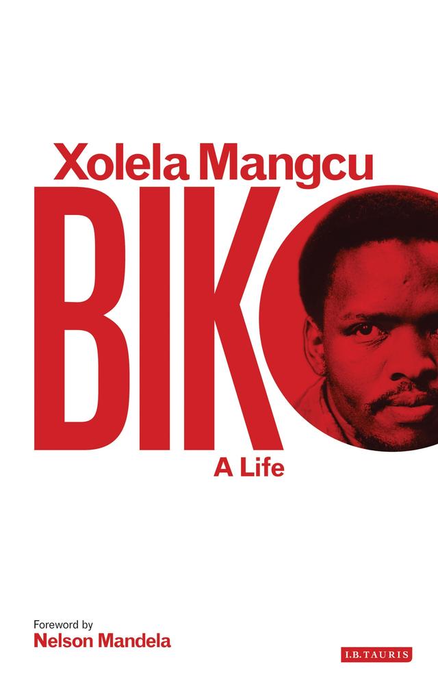 Biko by Nelson Mandela, Xolela Mangcu
