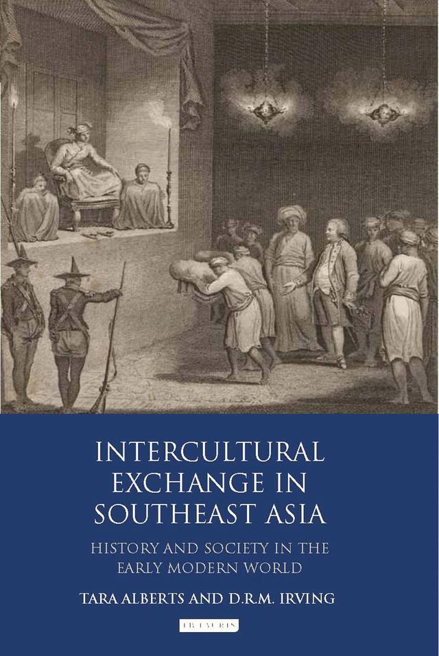 Intercultural Exchange in Southeast Asia by D. R. M. Irving, Tara Alberts