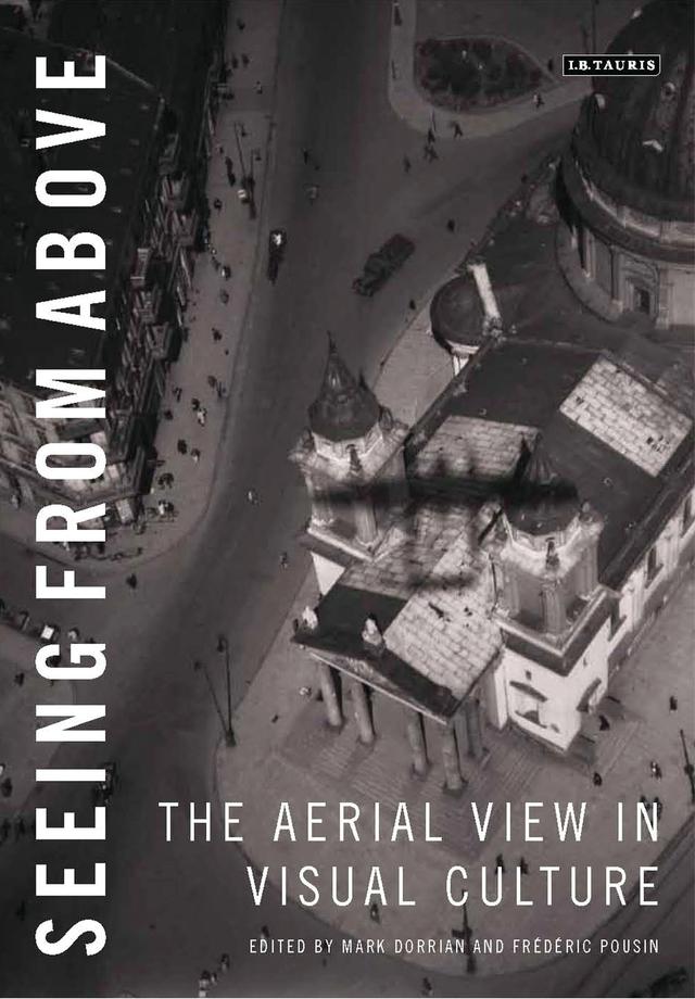 Seeing from Above by Frédéric Pousin, Mark Dorrian