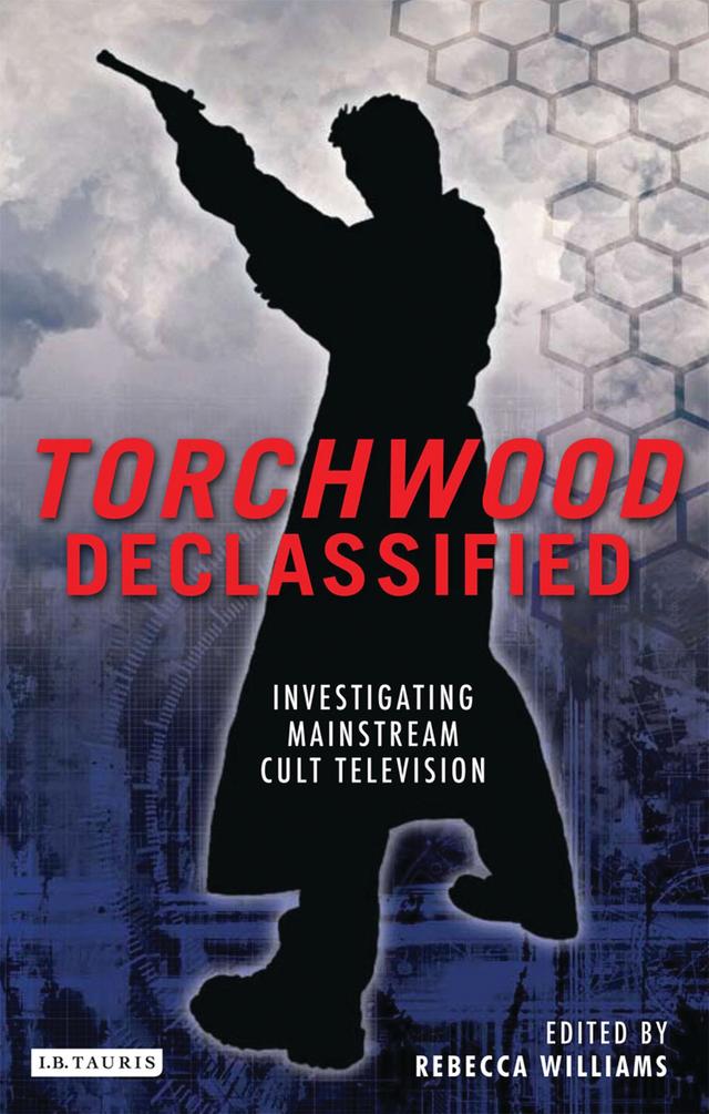 Torchwood Declassified by Rebecca Williams
