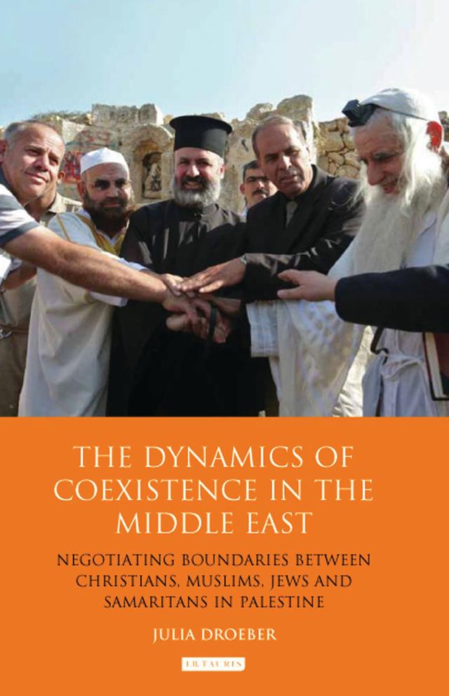 The Dynamics of Coexistence in the Middle East by Julia Droeber