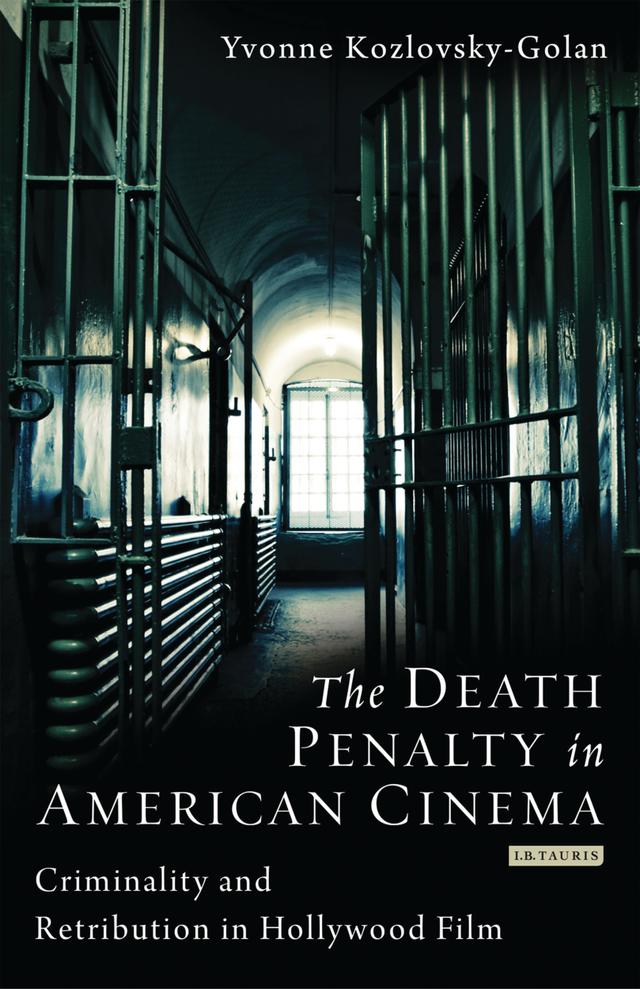 The Death Penalty in American Cinema by Yvonne Koslovsky-Golan, Yvonne Kozlovsky-Golan