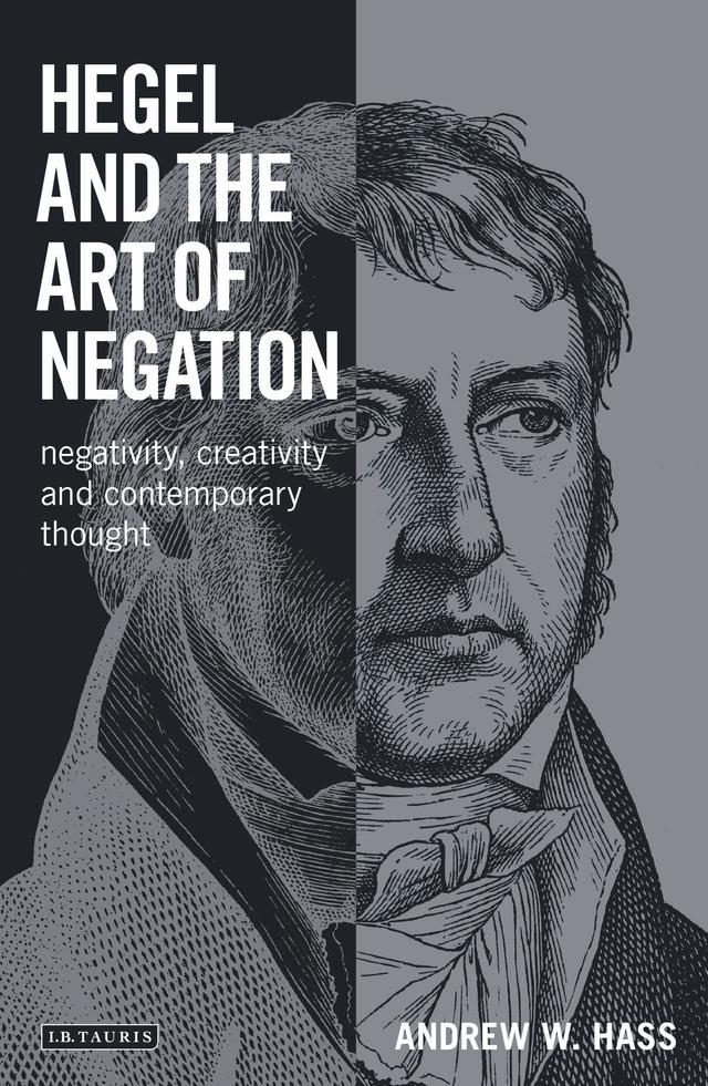 Hegel and the Art of Negation by Andrew W. Hass