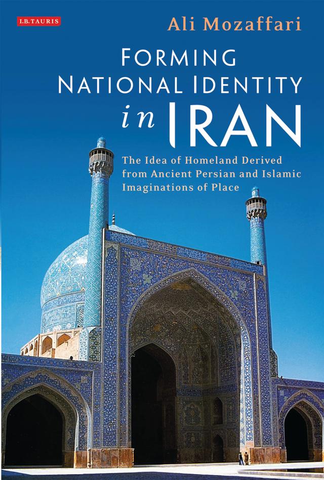 Forming National Identity in Iran by Ali Mozaffari