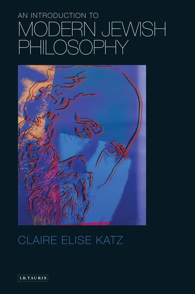 An Introduction to Modern Jewish Philosophy by Claire Elise Katz