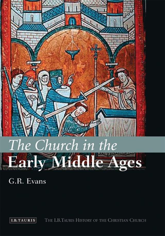 The Church in the Early Middle Ages by G.R. Evans